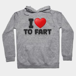 I Love to Fart Funny Slogan Hoodie